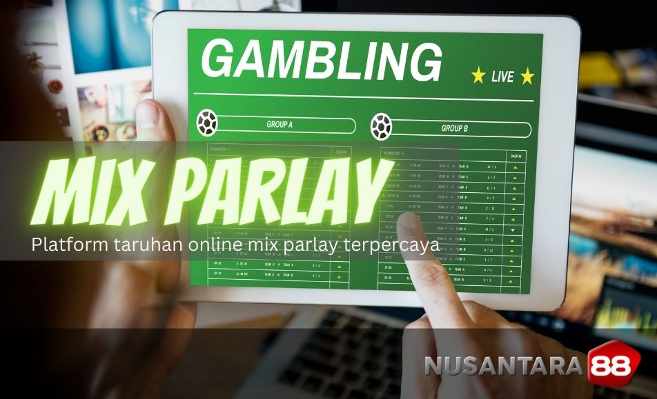 Nusantara88 Tips Taruhan Mix Parlay